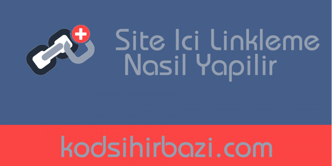 Site İçi Linkleme Nasıl Yapılır